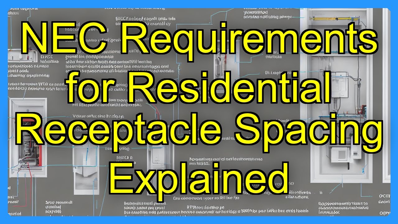 NEC Requirements for Residential Receptacle Spacing Explained - YouTube