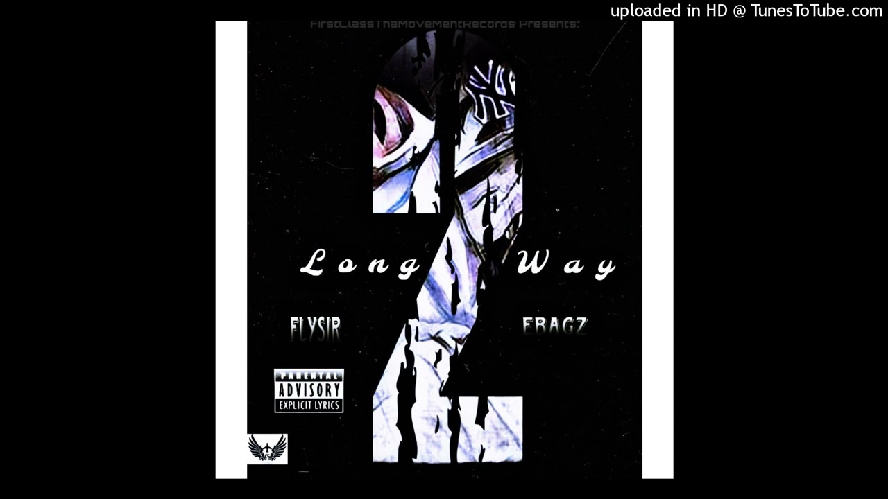 FlySir & Ebagz - Stayed Tru (Feat. DarkVyb) (LongWay2 Album)
