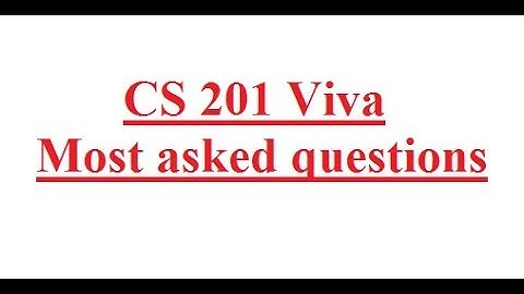 CS201 viva Most asked Questions and Answers