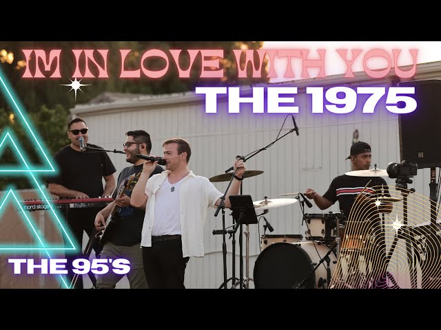 I'm In Love With You - THE 1975 (Cover) - THE 95'S - Live from Summer Fest class=