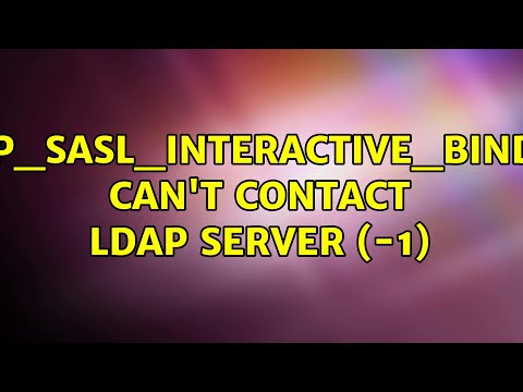 ldap_sasl_interactive_bind_s: Can't contact LDAP server (-1) (2 Solutions!!)
