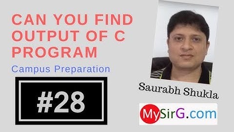#28 Find output of C program