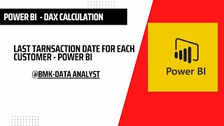 How to find the last transaction date using MAX formula | How to find  | POWER BI - DAX Calculation