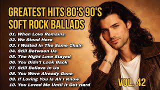 Greatest Hits Romantic Love Songs 💖 Soft Rock Ballads 80s 90s | Endless Romantic Rock Vol. 42