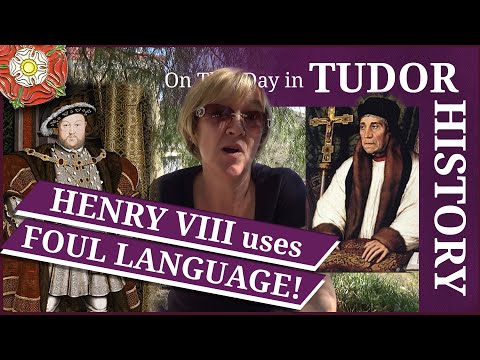 March 15 - Henry VIII uses foul language!