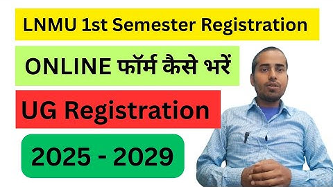LNMU 1st Semester Registration Form Kaise Bhare 2025-29 | LNMU UG Registration Form 2025 l ONLINE
