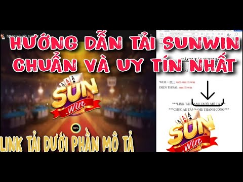 #2023 Tải sunwin | Hướng dẫn tải sunwin link mới nhất bản chuẩn 2023 về điện thoại và PC