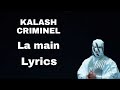 KALASH CRIMINEL La Main Lyrics Paroles Kalash Criminel KALASH CRIMINEL La Main Lyrics Paroles Kalash Criminel