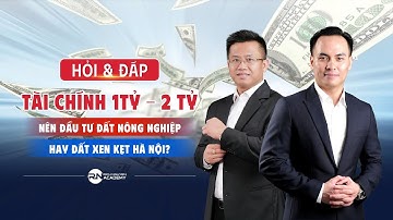 TÀI CHÍNH 1-2 TỶ: NÊN MUA ĐẤT NÔNG NGHIỆP hay XEN KẸT HÀ NỘI — ĐỔ TIỀN VÀO CHỖ NÀO?