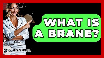 What Is A Brane? - Physics Frontier