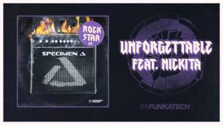 Specimen A - Unforgettable feat. Nickita [Rock Star EP] Funkatech Records