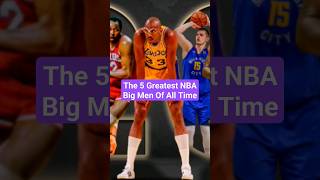 The 5 Greatest NBA Big Men Of All Time #shorts #nba