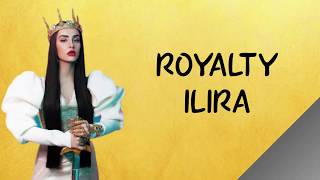 ILIRA - ROYALTY(lyrics)