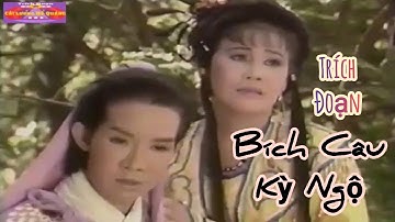 Trích Đoạn Cải Lương | BÍCH CÂU KỲ NGỘ _ Vũ Linh, Tài Linh, Thanh Tòng, Kiều Phượng Loan