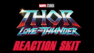 Thor: Love and Thunder | Reaction Skit