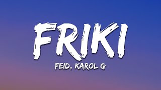 Feid, KAROL G - FRIKI (Letra)