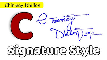 ✅ Chinmay Dhillon Name Signature Style | C Signature Style | Signature Style of My Name Chinmay