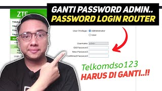 Cara Ganti Password Admin Router ZTE F609 - Password Login Telkomdso123