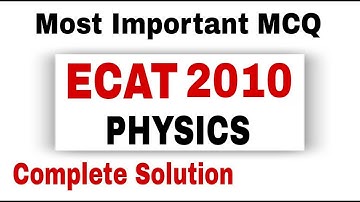 Ecat past paper physics 2010 complete solution | ECAT | Physics MCQ | Undergrad/BS admissions