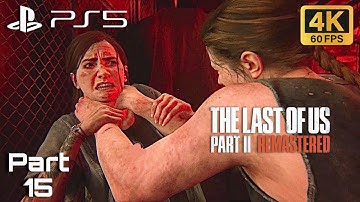 The Last of Us Part II Remastered Gameplay Part 15 [4K HDR 60FPS PS5] - No Commentary