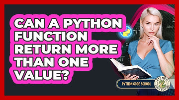 Can A Python Function Return More Than One Value? - Python Code School
