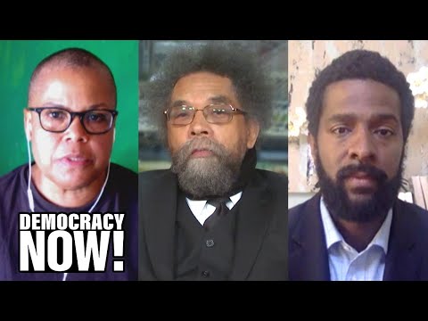 "Moment of Reckoning": Keeanga-Yamahtta Taylor, Cornel West & Bakari Sellers on Nationwide Uprising