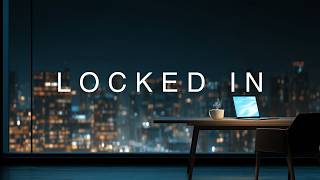 LOCKED IN • 3-Hour Deep Focus Music for Work, Study & Flow State