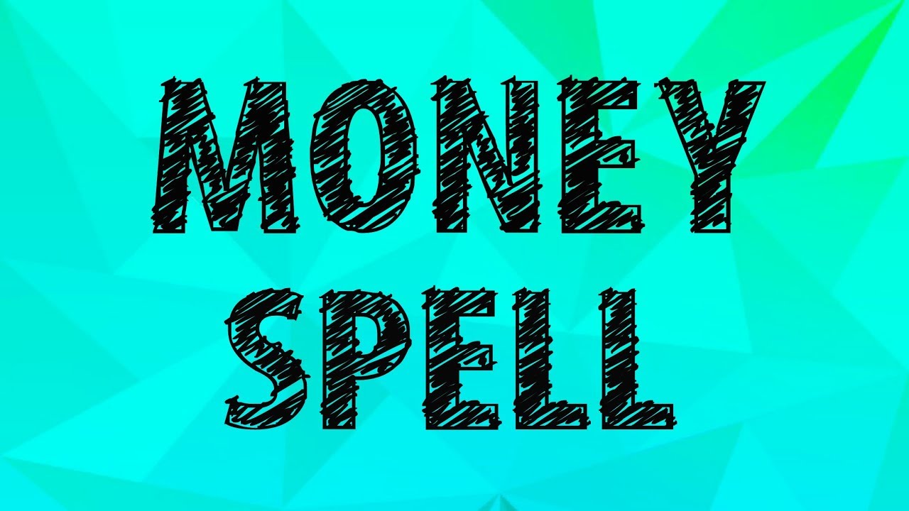 Have plenty of money... Money Spell... White Magic