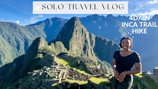 SOLO TRAVEL VLOG | MACHU PICCHU INCA TRAIL HIKE 4D/3N