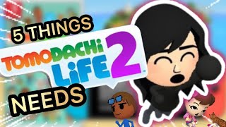 5 things we NEED for Tomodachi life 2