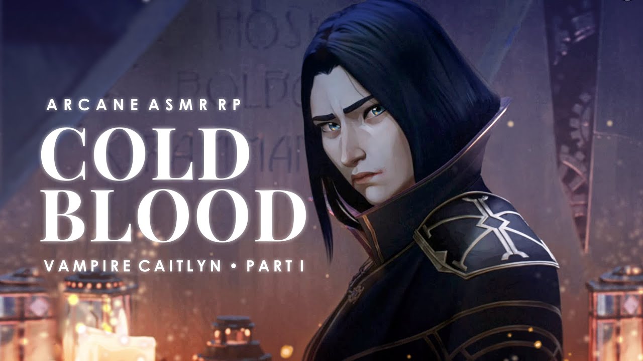 Caitlyn Arcane ASMR 🩸 Uncovering the Secrets of House Kiramman (ft. Vampire Caitlyn) [f4a]