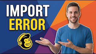 Fix Mailchimp Import Error [Quick Troubleshooting Guide]