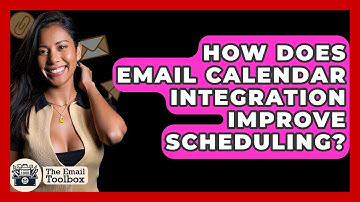 How Does Email Calendar Integration Improve Scheduling? - TheEmailToolbox.com