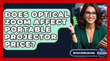 Does Optical Zoom Affect Portable Projector Price? - NextGen Viewing and Audio