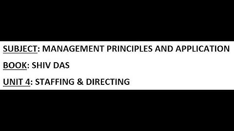 UNIT 4 STAFFING & DIRECTING (MANAGEMENT PRINCIPLE AND APPLICATION)