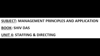 UNIT 4 STAFFING & DIRECTING (MANAGEMENT PRINCIPLE AND APPLICATION)