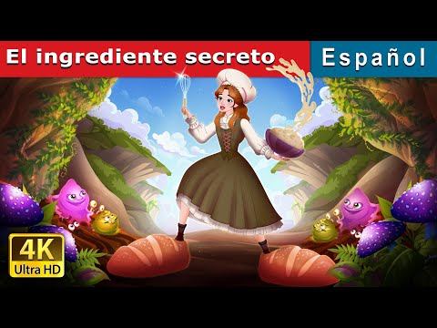 El ingrediente secreto | The Secret Ingredient in Spanish | Spanish Fairy Tales