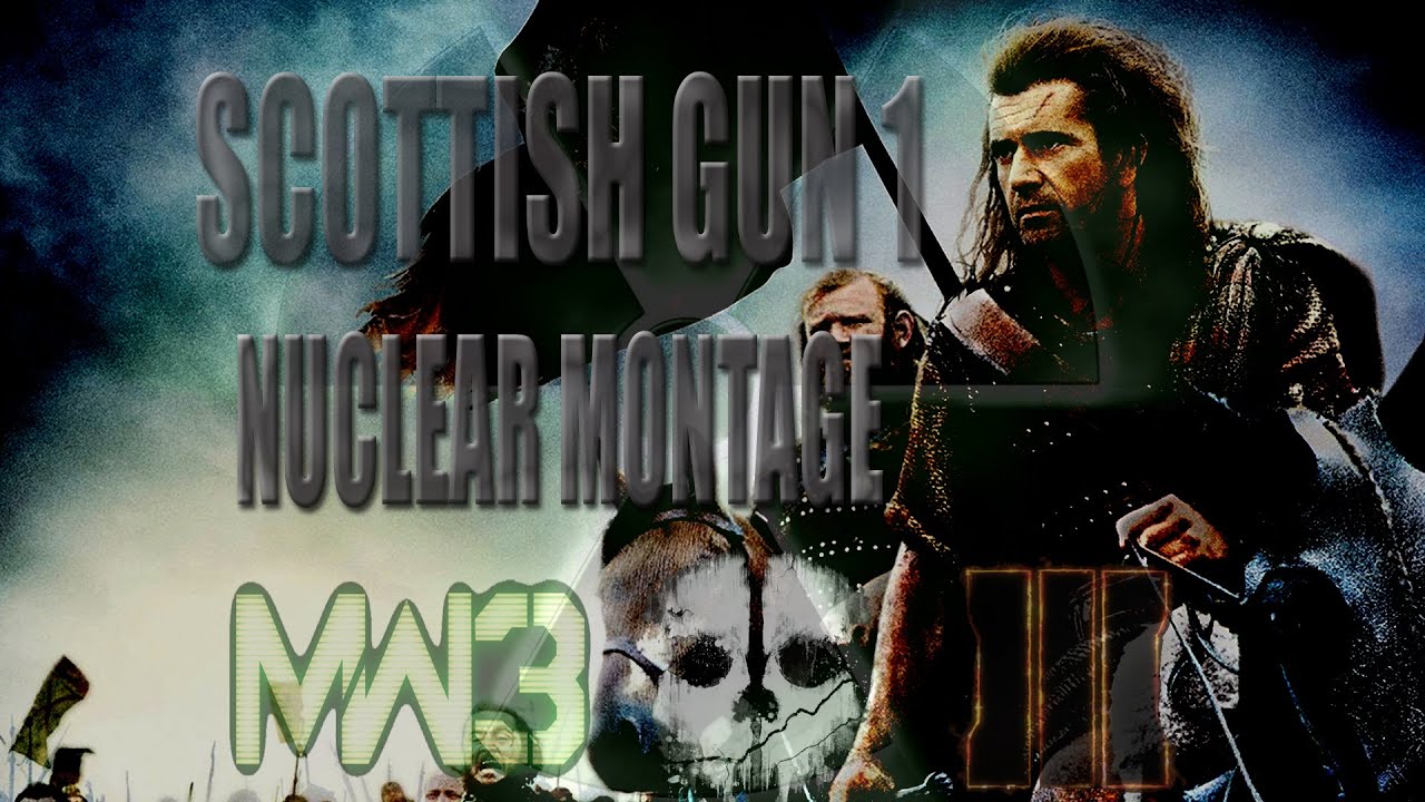 SCOTTISH GUN 1 | NUCLEAR MONTAGE