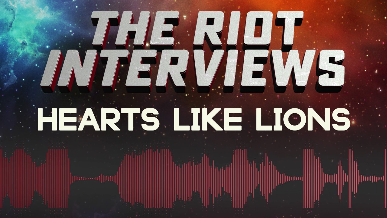 RadioU Riot Interview Hearts Like Lions