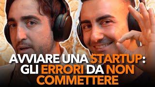 Avviare una STARTUP: gli errori da non commettere con Riccardo de Bernardinis e Matteo Achilli