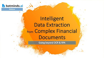 Keynote address - Botminds Webinar - Intelligent Data Extraction from Complex Financial Documents