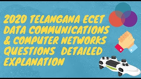 2020 TELANGANA ECET DATA COMMUNICATIONS AND COMPUTER NETWORKS QUESTIONS DETAILED EXPLANATION