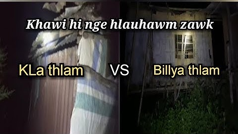 Video React / Khawi Thlam hi nge hlauhawm i tih zawk, KLa thlam, Billya thlam, thlam hrâng fiahna