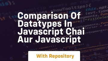 comparison of datatypes in javascript chai aur javascript