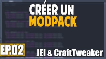 CRÉER UN MODPACK DE A à Z - JEI et les bases de CraftTweaker | Ep# 2