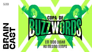 Copa de Buzzwords em Todo Lugar ao Mesmo Tempo | Braincast 539 | B9 Podcasts screenshot 5