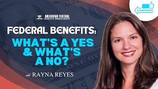 Federal Benefits: What’s a Yes—and What’s a No