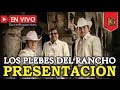 Los Plebes del Rancho Presentación en vivo 2017