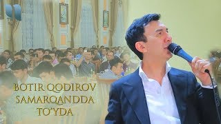 Botir Qodirov - To'yda fayz oldi Samarqand, Urgut, Go'z 2019 | Ботир Кодиров - Туйда 2019