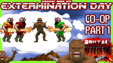 DOOM CO-OP ☣️ Extermination Day (Brutal DOOM ➕️ addons) 🌡️part 1🌡️